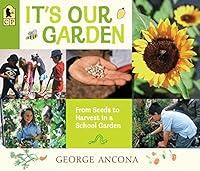 Algopix Similar Product 18 - Its Our Garden From Seeds to Harvest