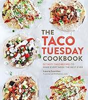 Algopix Similar Product 9 - The Taco Tuesday Cookbook 52 Tasty