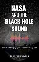 Algopix Similar Product 5 - NASA AND THE BLACK HOLE SOUND Facts