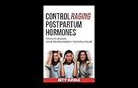 Algopix Similar Product 6 - Control Raging Postpartum Hormones