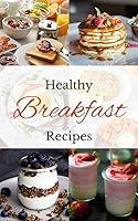 Algopix Similar Product 9 - Healthy Breakfast Recipes 50 best easy