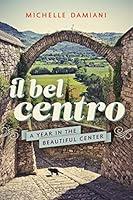 Algopix Similar Product 8 - Il Bel Centro A Year in the Beautiful