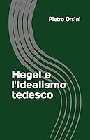 Algopix Similar Product 11 - Hegel e lIdealismo tedesco Italian