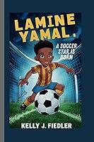 Algopix Similar Product 16 - LAMINE YAMAL: A Soccer Star is Born