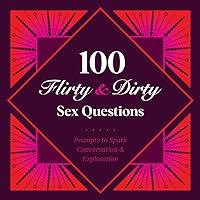 Algopix Similar Product 11 - 100 Flirty & Dirty Sex Questions