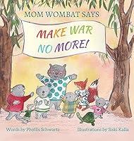 Algopix Similar Product 1 - Mom Wombat Says Make War No More