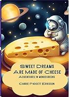 Algopix Similar Product 4 - Sweet Dreams Are Made of Cheese