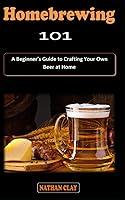 Algopix Similar Product 3 - HOMEBREWING 101 A Beginners