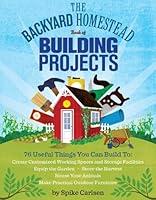 Algopix Similar Product 18 - The Backyard Homestead Book of Building