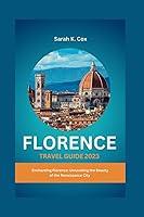 Algopix Similar Product 8 - FLORENCE TRAVEL GUIDE 2023 Enchanting