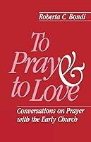 Algopix Similar Product 16 - To Pray and to Love Conversations on