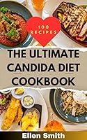 Algopix Similar Product 9 - The Ultimate Candida Diet Cookbook 100