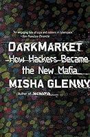 Algopix Similar Product 8 - DarkMarket How Hackers Became the New