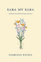 Algopix Similar Product 20 - Sara My Sara A Memoir of Friendship