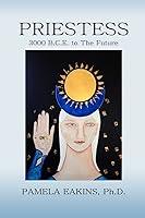 Algopix Similar Product 9 - Priestess: 3000 B.C.E. to The Future