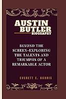 Algopix Similar Product 13 - AUSTIN BUTLER BIOGRAPHY Beyond the