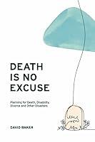 Algopix Similar Product 16 - Death Is No Excuse Planning for Death