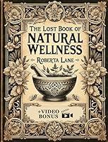 Algopix Similar Product 12 - The Lost Book of Natural Wellness Over