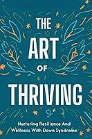 Algopix Similar Product 15 - The Art Of Thriving Nurturing