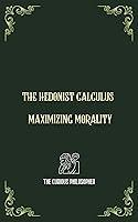 Algopix Similar Product 17 - The Hedonist Calculus Maximizing