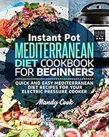 Algopix Similar Product 11 - Instant Pot Mediterranean Diet Cookbook