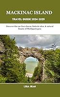 Algopix Similar Product 17 - Mackinac Island Travel Guide 2024