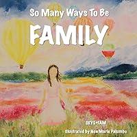 Algopix Similar Product 13 - So Many Ways To Be FAMILY