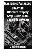 Algopix Similar Product 17 - Mastering Paracord Crafting Ultimate