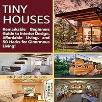 Algopix Similar Product 9 - Tiny House Remarkable Beginners Guide
