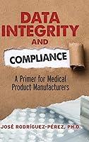 Algopix Similar Product 8 - Data Integrity and Compliance A Primer