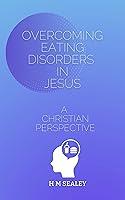 Algopix Similar Product 18 - Overcoming Eating Disorders in Jesus A