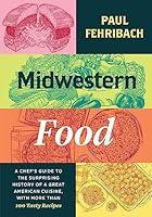 Algopix Similar Product 6 - Midwestern Food A Chefs Guide to the