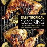 Algopix Similar Product 11 - Easy Tropical Cooking Delicious