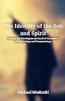 Algopix Similar Product 9 - The Identity of the Son and Spirit