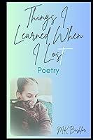 Algopix Similar Product 18 - Things I Learned When I Lost: Poetry