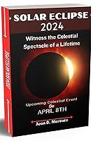 Algopix Similar Product 16 - Solar Eclipse 2024 Witness the