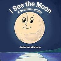 Algopix Similar Product 9 - I See the Moon: A Bedtime Lullaby