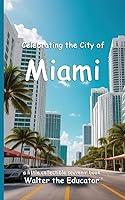 Algopix Similar Product 10 - Celebrating the City of Miami