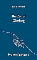 Algopix Similar Product 1 - The Zen of Climbing (In the Moment)