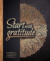 Algopix Similar Product 5 - Start With Gratitude Daily Gratitude