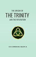 Algopix Similar Product 13 - The Origin Of The Trinity And The