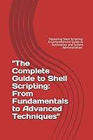 Algopix Similar Product 18 - The Complete Guide to Shell Scripting