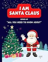 Algopix Similar Product 5 - I Am Santa Claus About Santa Claus  I