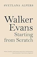 Algopix Similar Product 18 - Walker Evans: Starting from Scratch