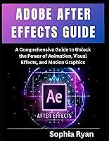 Algopix Similar Product 6 - ADOBE AFTER EFFECTS GUIDE A