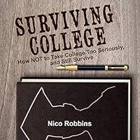 Algopix Similar Product 18 - Surviving College How Not to Take