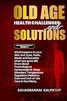 Algopix Similar Product 16 - Old Age Health Challenges and