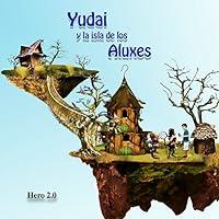 Algopix Similar Product 2 - Yudai y la isla de los Aluxes Spanish