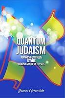 Algopix Similar Product 5 - Quantum Judaism Towards A Synthesis