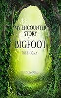 Algopix Similar Product 20 - My Encounter Story with Bigfoot the